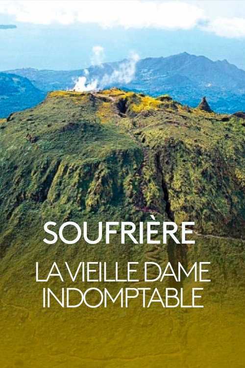 Soufrière, la vieille dame indomptable