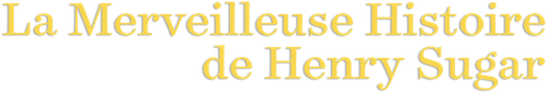 La Merveilleuse Histoire de Henry Sugar logo