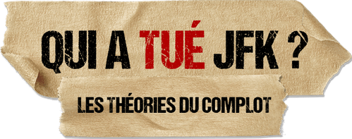 Qui a tué Kennedy ? Les théories du complot logo