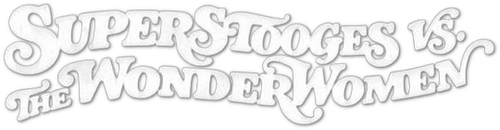 Super Stooges vs the Wonder Women logo