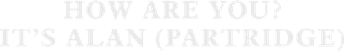 How Are You? It's Alan (Partridge) logo