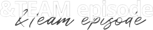 &TEAM EPISODE logo