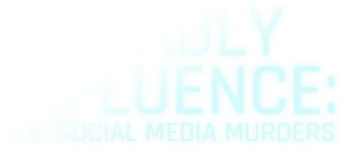 Deadly Influence: The Social Media Murders logo