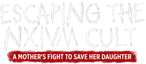 Escaping the NXIVM Cult: A Mother's Fight to Save Her Daughter logo
