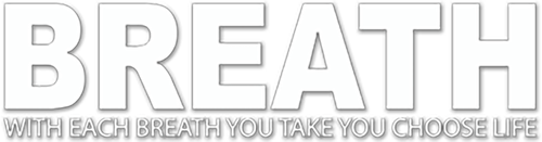 Breath - with each breath you take you choose life logo