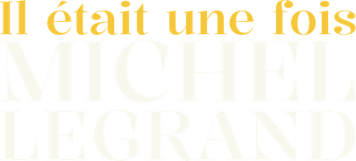 Il était une fois Michel Legrand logo