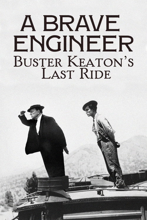 A Brave Engineer: Buster Keaton's Last Ride