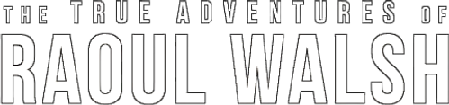 The True Adventures of Raoul Walsh logo