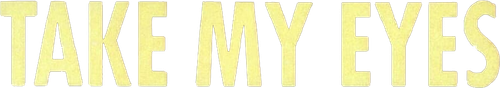Take My Eyes logo