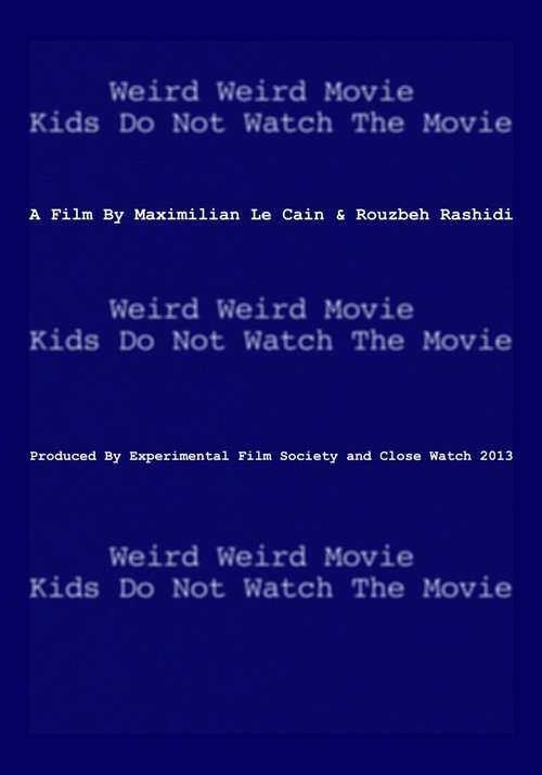 Weird Weird Movie Kids Do Not Watch The Movie