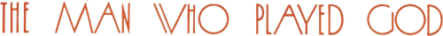 The Man Who Played God logo
