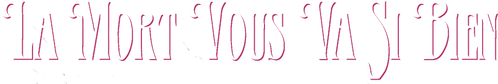 La mort vous va si bien logo