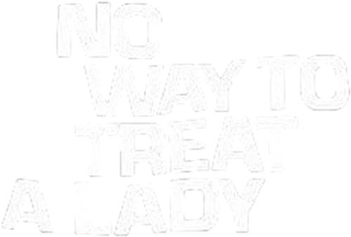 No Way to Treat a Lady logo