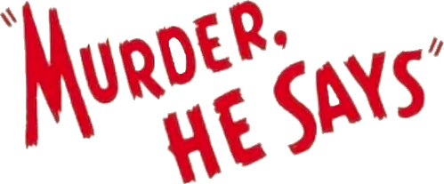 Murder, He Says logo