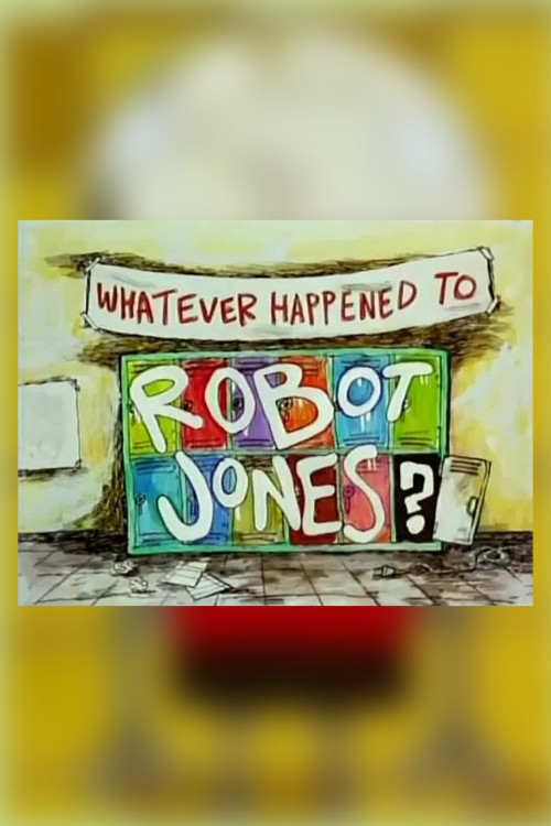 Whatever Happened to Robot Jones?