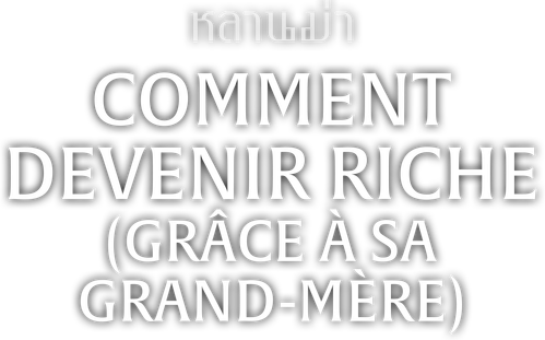 Comment devenir riche (grâce à sa grand-mère) logo