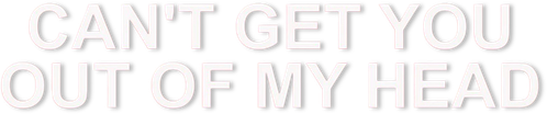 Can't Get You Out of My Head logo