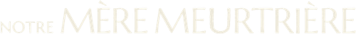 Notre mère meurtrière logo