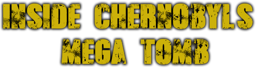 Inside Chernobyl's Mega Tomb logo