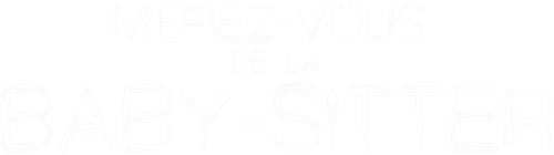 Méfiez-vous de la Baby-sitter logo