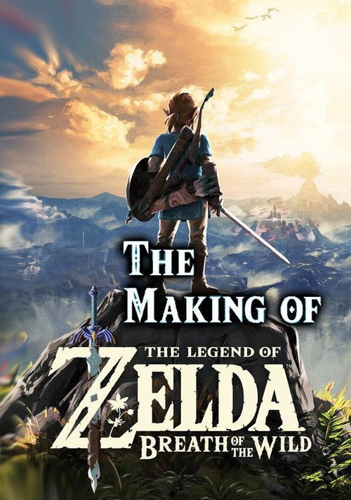 The Making of The Legend of Zelda: Breath of the Wild