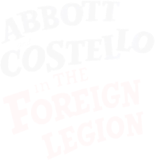 Bud Abbott and Lou Costello in the Foreign Legion logo