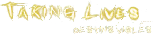 Taking Lives, destins violés logo