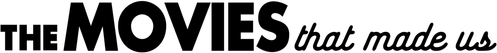 The Movies That Made Us logo