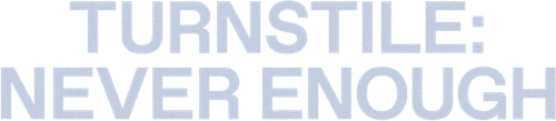 Turnstile: Never Enough logo