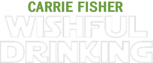 Carrie Fisher: Wishful Drinking logo