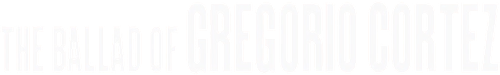 The Ballad of Gregorio Cortez logo