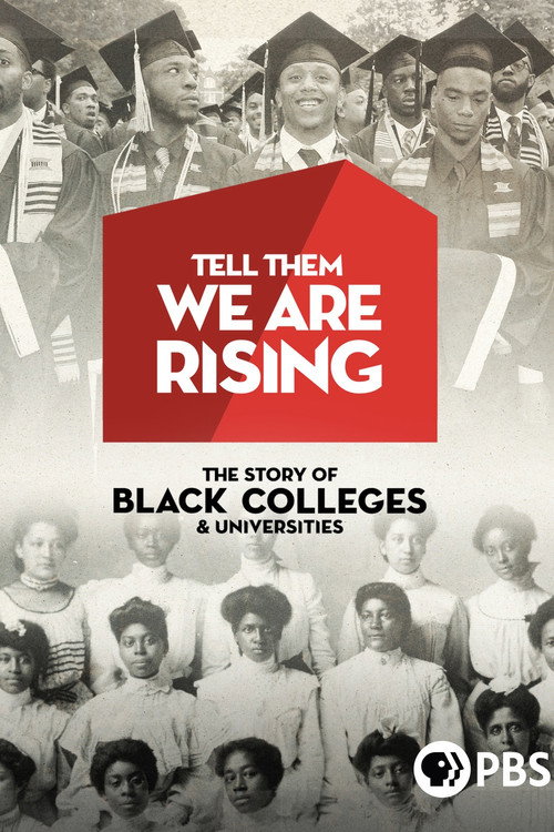 Tell Them We Are Rising: The Story of Black Colleges and Universities