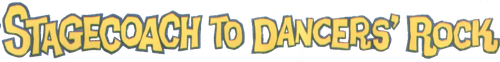 Stagecoach to Dancers' Rock logo
