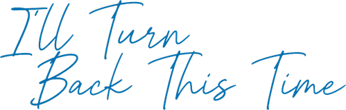 I'll Turn Back This Time logo
