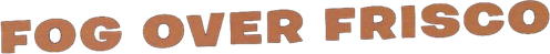 Fog Over Frisco logo