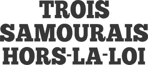 Trois Samouraïs hors-la-loi logo