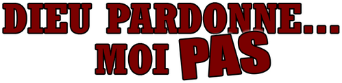 Dieu pardonne, moi pas ! logo
