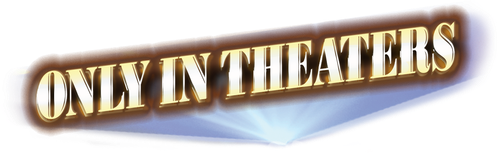Only in Theaters logo