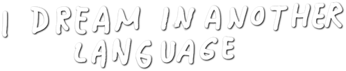 I Dream in Another Language logo