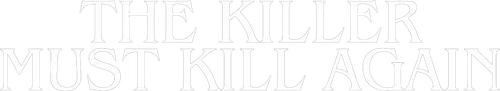 The Killer Must Kill Again logo