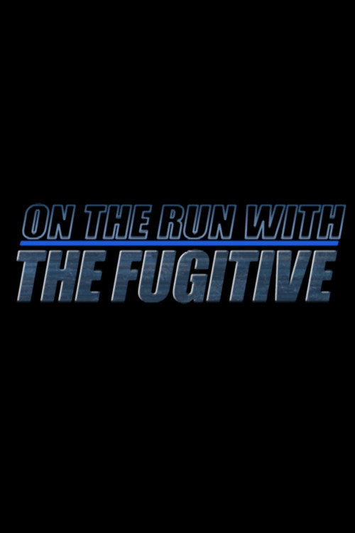 On the Run with 'The Fugitive'