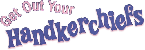 Get Out Your Handkerchiefs logo