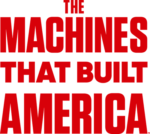 The Machines That Built America logo