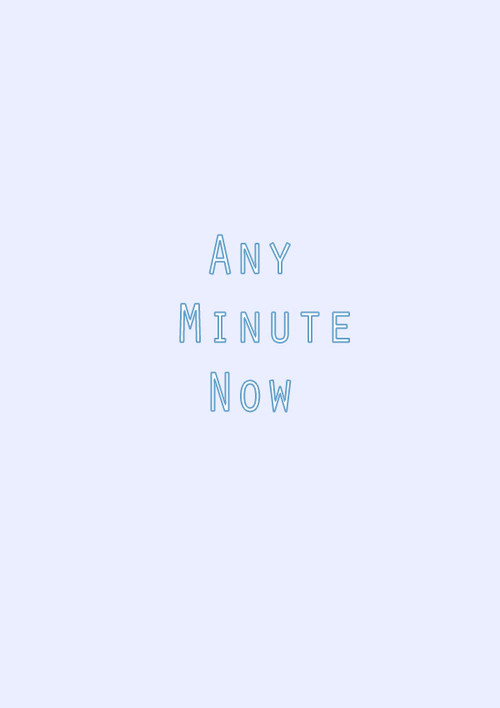 Any Minute Now