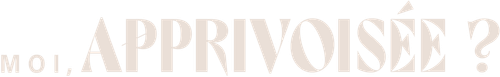 Moi, apprivoisée ? logo