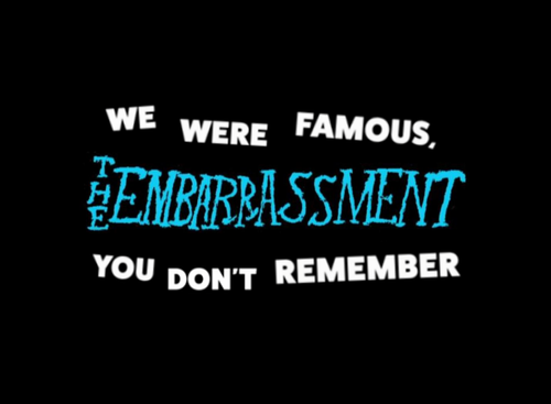 We Were Famous, You Don't Remember: The Embarrassment logo