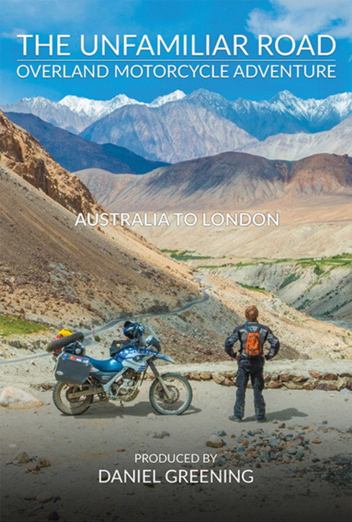 The Unfamiliar Road: Overland Motorcycle Adventure