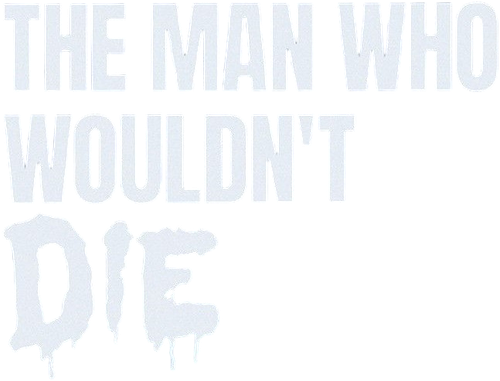 The Man Who Didn't Want to Die logo