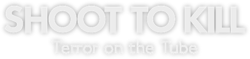 Shoot to Kill: Terror on the Tube logo