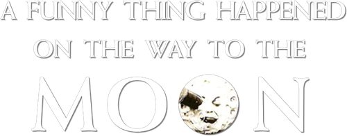 A Funny Thing Happened on the Way to the Moon logo